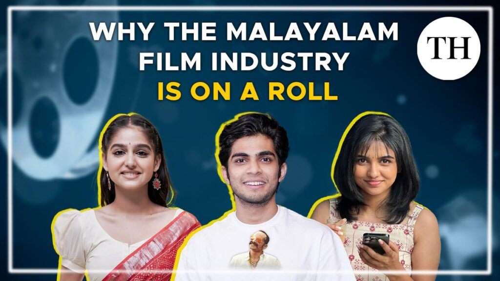 Watch | The young and vibrant world of Malayalam cinema